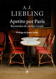 Apetito por París, A. J. Liebling - EDITORIAL CATEDRAL