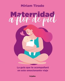 GRIJALBO, Maternidad a flor de piel - Míriam Tirado