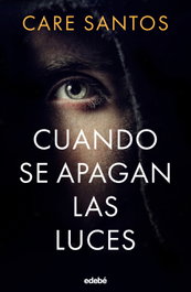 CUANDO SE APAGAN LAS LUCES, Care Santos - EDEBE