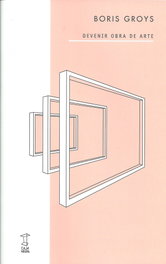 Devenir obra de arte, Boris Groys - CAJA NEGRA