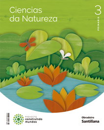 OBRADOIRO CIENCIAS NATURAIS 3ºPRIMARIA. CONSTRUINDO MUNDOS. GALICIA 2022