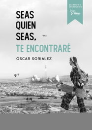 Seas quien seas, te encontraré, Óscar Sorialez - MUEVETULENGUA