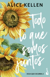 TODO LO QUE SOMOS JUNTOS, Alice Kellen - Booket