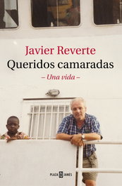 Queridos camaradas, Javier Reverte - Plaza & Janés