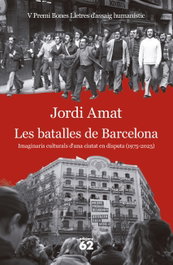 LES BATALLES DE BARCELONA, Jordi Amat - EDICIONS 62