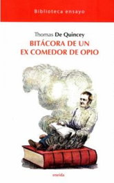 Bitácora de un ex comedor de opio, Thomas de Quincey - ENEIDA