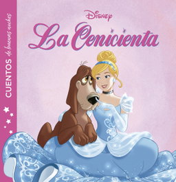 DISNEY LIBROS, La Cenicienta. Cuentos de buenas noches