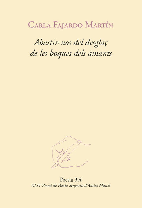 Abastir-nos del desglaç de les boques dels amants, Carla Fajardo Martín - TRES I QUATRE