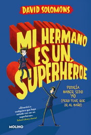 Mi hermano es un superhéroe, David Solomons - RBA MOLINO