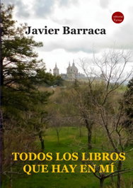 Todos los libros que hay en mí, Javier Barraca - EDITORIAL Y