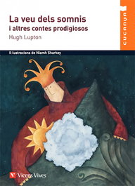 VICENS VIVES La Veu Dels Somnis I Altres Contes, Hugh Lupton - VICENS VIVES