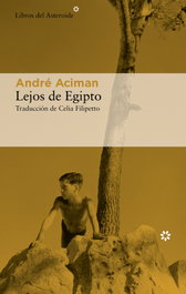 Lejos de Egipto, André Aciman - LIBROS DEL ASTEROIDE