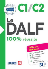 SANTILLANA-DIDIER, DALF C1/C2 100 REUSSITE AL - 100% REUSSITE-LE DALF C1/C2 (DELF)