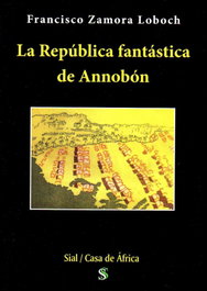 La república fantástica de Annobon, Francisco Zamora Loboch - SIAL PIGMALION