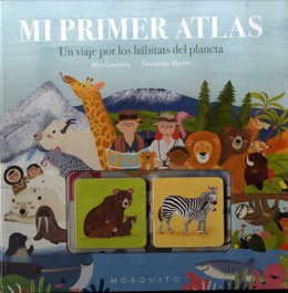 MOSQUITO Mi primer atlas: Un viaje por los hábitats del planeta