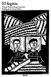 El fugitiu, Genar Martí y Jorge Saucedo - EDITORIAL VINCLE