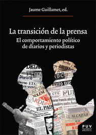 La transición de la prensa, Jaume Guillamet - UNIVERSITAT VALENCIA
