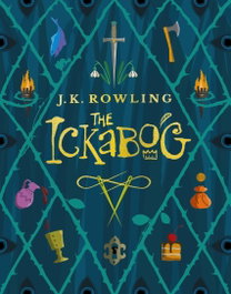 The Ickabog, J. K. Rowling - HACHETTE CHILDREN'S GROUP