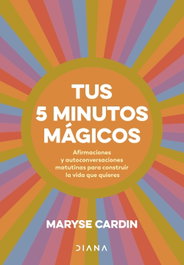 Tus 5 minutos mágicos, Maryse Cardin - DIANA EDITORIAL
