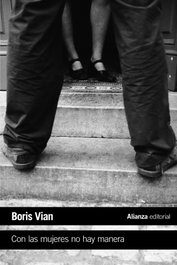 Con las mujeres no hay manera, Boris Vian - Alianza