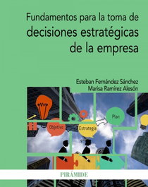 PIRAMIDE, Fundamentos para la toma de decisiones estratégicas de la empresa - Esteban Fernández Sánchez