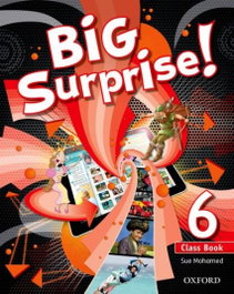 OXFORD UNIVERSITY PRESS Big Surprise 6: Class Book, Sue Mohamed - OXFORD UNIVERSITY PRESS