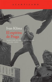El espíritu de Praga, Ivan Klíma - ACANTILADO EDITORIAL