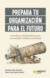 Prepara tu organización para el futuro, José Luis Casal - PROFIT