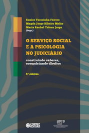 O Serviço Social e a psicologia no judiciário: construindo s, Eunice Teresinha Fávero - CORTEZ EDITORA