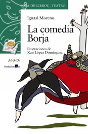 La comedia Borja, Ignasi Moreno - ANAYA