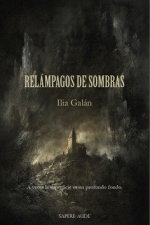 Relámpagos de sombras, Ilia Galán - SAPERE AUDE