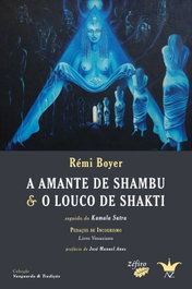A Amante de Shambu & O Louco de Shakti, Rémi Boyer - Zefiro Edições