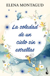 La soledad de un cielo sin estrellas, Elena Montagud - BOOKET