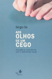 Aos olhos de um cego - Sérgio Sá - SA EDITORA