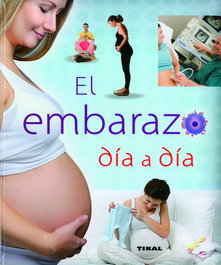 TIKAL EDICIONES, EL EMBARAZO DÍA A DÍA