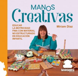 MANOS CREATIVAS, Míriam Díaz - SAR ALEJANDRIA EDICIONES