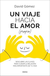 Un viaje hacia el amor (propio), David Gómez - URANO EDITORIAL