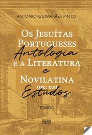 Jesuítas portugueses literatura novilatina séc.XVI, Antonio Guimarães Pinto - THEYA EDITORES