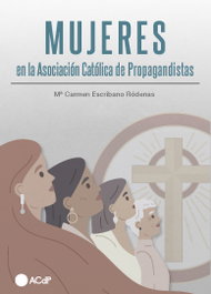 Mujeres en la Asociación Católica de Propagandistas, María del Carmen Escribano Ródenas - CEU