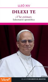 Dilexi te «T'he estimat», Papa Lleó XIV - CLARET