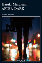 After Dark, Haruki Murakami - TUSQUETS