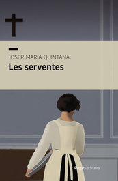 PAGES EDITORS Les serventes, Josep Maria Quintana Petrus - PAGES EDITORS