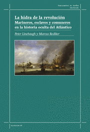 La Hidra de la Revolución. Marineros, esclavos y comuneros en la historia oculta, Peter Linebaugh y Marcus Rediker - TRAFICANTES DE SUEÑOS