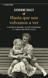 Hasta que nos volvamos a ver, Catherine Bailey - CRITICA
