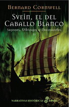 Svein, el del caballo blanco, Bernard Cornwell - EDHASA EDITORIAL