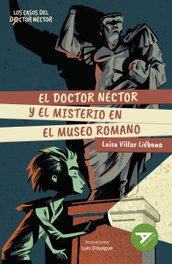 El doctor Néctor y el misterio en el Museo Romano, Luisa Villar Liébana - EDELVIVES