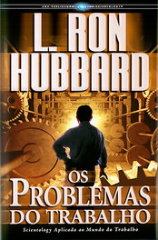 Os problemas do trabalho, L. Ron Hubbard - NEW ERA PUBLICATIONS