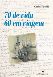 70 de vida 60 em viagem, Carlos Pateira - ALTHUM.COM