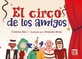 BABIDI-BU, El circo de los amigos, Cristina Alía - La Casita Esdrújula