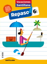 SANTILLANA Vacaciones Santillana 6 Primaria Actividades de Repaso para el Verano